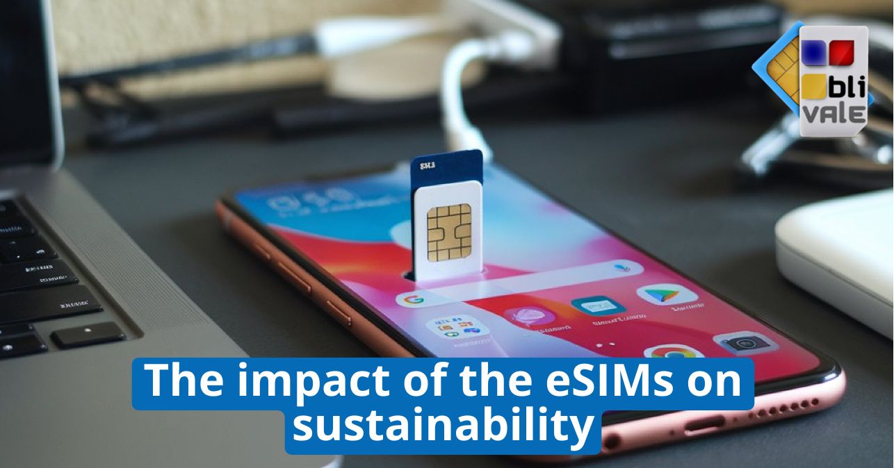 blivale_image_en_The impact of the esims on sustainability_643x337 The impact of the eSIMs on sustainability